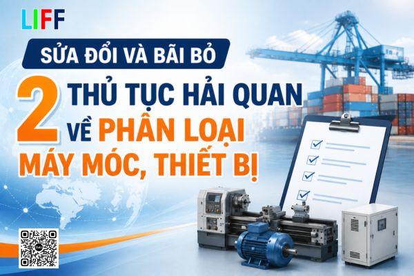 Sửa đổi v&agrave; b&atilde;i bỏ 2 thủ tục hải quan về ph&acirc;n loại m&aacute;y m&oacute;c, thiết bị