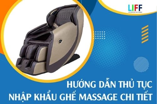 Hướng dẫn thủ tục nhập khẩu ghế Massage
